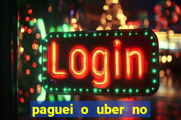 paguei o uber no pix e nao encontrou motorista